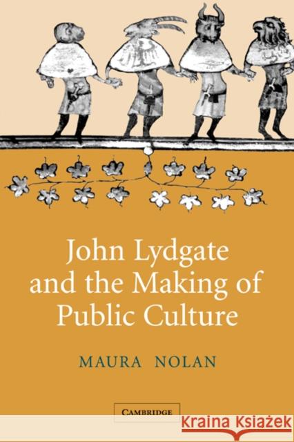 John Lydgate and the Making of Public Culture Maura Nolan 9780521115001 Cambridge University Press