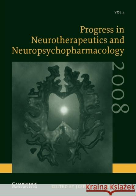 Progress in Neurotherapeutics and Neuropsychopharmacology: Volume 3, 2008 Jeffrey L. Cummings 9780521115612