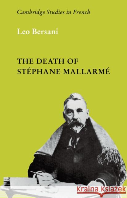 The Death of Stephane Mallarme Leo Bersani 9780521115674 Cambridge University Press