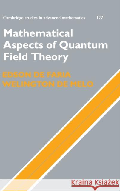 Mathematical Aspects of Quantum Field Theory Edson De Faria 9780521115773