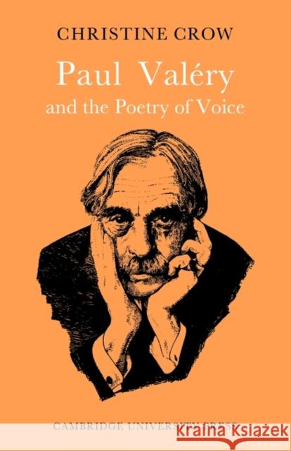 Paul Valéry and Poetry of Voice Crow, Christine M. 9780521115827 Cambridge University Press