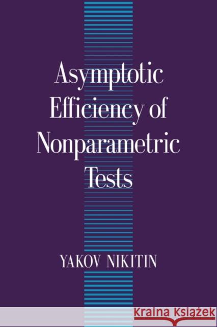 Asymptotic Efficiency of Nonparametric Tests Yakov Nikitin 9780521115926 Cambridge University Press