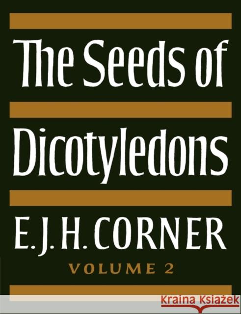 The Seeds of Dicotyledons E. J. H. Corner 9780521116039 Cambridge University Press