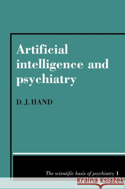 Artificial Intelligence and Psychiatry D. J. Hand 9780521116138 Cambridge University Press