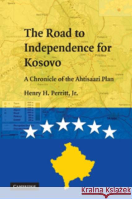 The Road to Independence for Kosovo Perritt Jr, Henry H. 9780521116244 Cambridge University Press