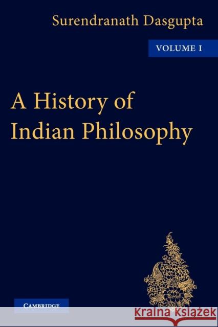 A History of Indian Philosophy DasGupta                                 Surendranath Dasgupta 9780521116299