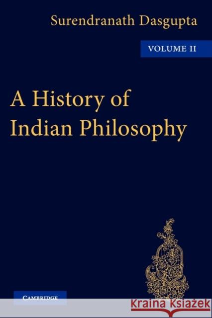 A History of Indian Philosophy DasGupta                                 Surendranath Dasgupta 9780521116336