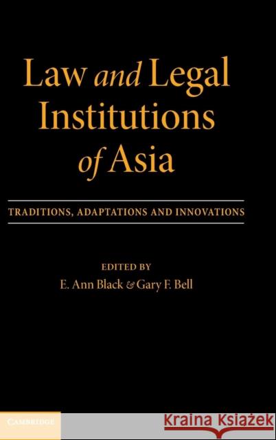 Law and Legal Institutions of Asia Black, E. Ann 9780521116497 Cambridge University Press