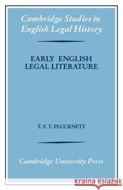 Early English Legal Literature T. F. T. Plucknett 9780521116688 Cambridge University Press