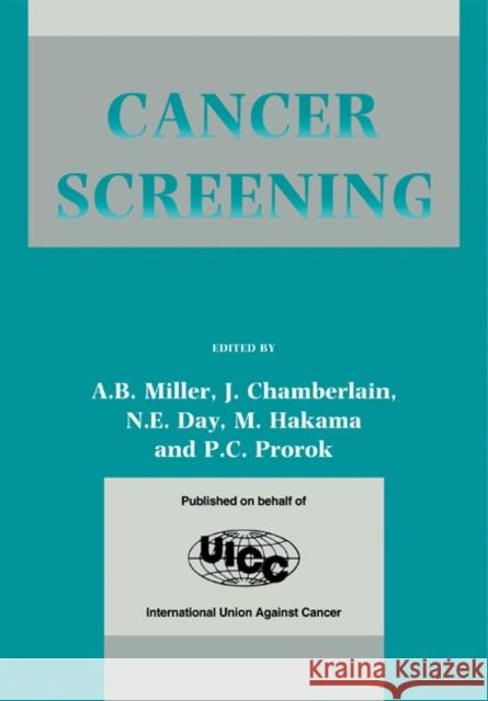 Cancer Screening A. B. Miller J. Chamberlain N. E. Day 9780521116947 Cambridge University Press