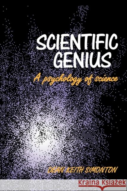 Scientific Genius: A Psychology of Science Simonton, Dean Keith 9780521117135 Cambridge University Press