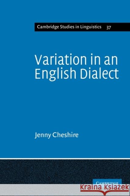 Variation in an English Dialect: A Sociolinguistic Study Cheshire, Jenny 9780521117159 Cambridge University Press