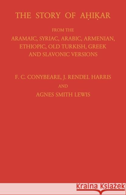 Story of Ahikar F. C. Conybeare J. Rendel Harris Agens Smith Lewis 9780521117432 Cambridge University Press