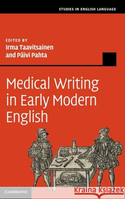 Medical Writing in Early Modern English Irma Taavitsainen 9780521117661