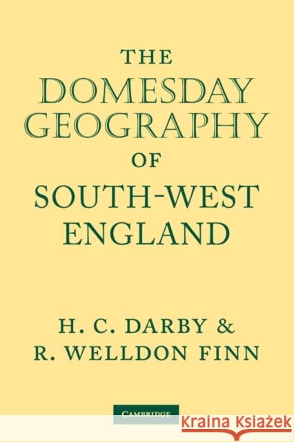 The Domesday Geography of South-West England H. C. Darby R. Welldo R. Welldon Finn 9780521118033 Cambridge University Press