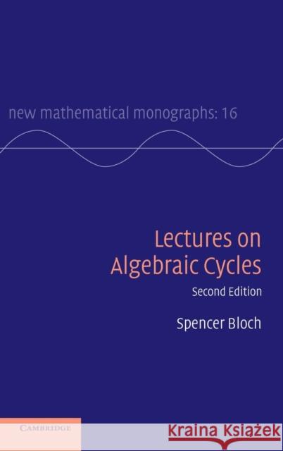 Lectures on Algebraic Cycles Spencer Bloch 9780521118422 0