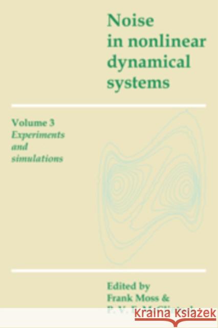 Noise in Nonlinear Dynamical Systems: Volume 3, Experiments and Simulations Frank Moss P. V. E. McClintock 9780521118545 Cambridge University Press