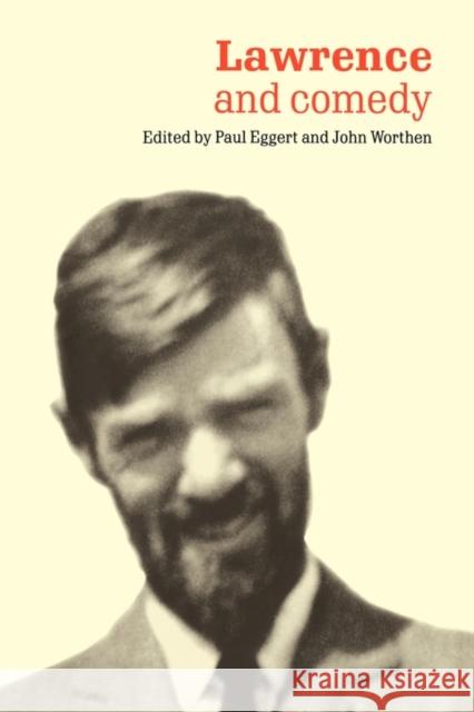 Lawrence and Comedy Paul Eggert John Worthen 9780521118699 Cambridge University Press