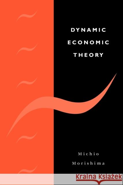 Dynamic Economic Theory Michio Morishima 9780521118880 Cambridge University Press