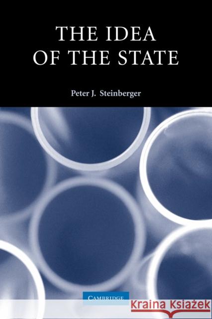 The Idea of the State Peter J. Steinberger 9780521119061