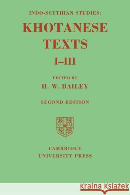 Indo-Scythian Studies: Being Khotanese Texts Volume I-III: Volume 1-3 H. W. Bailey 9780521119085 Cambridge University Press