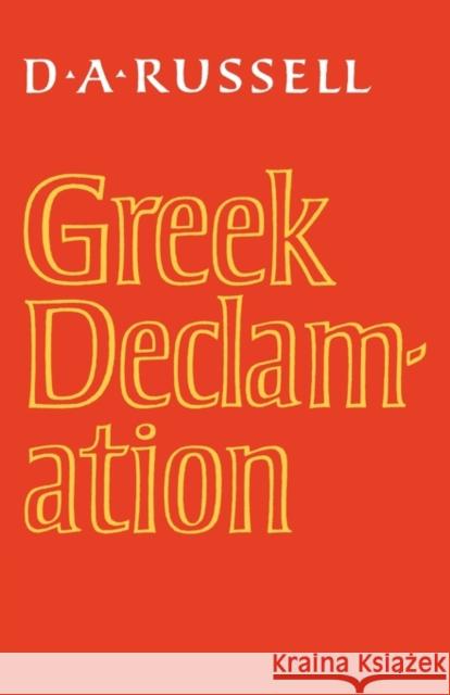 Greek Declamation D. A. Russell 9780521119122 Cambridge University Press