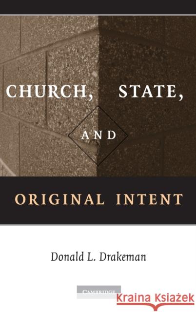 Church, State, and Original Intent Donald L. Drakeman 9780521119184 Cambridge University Press