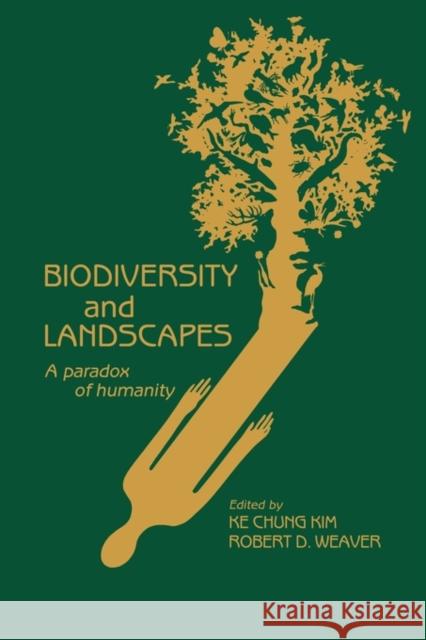 Biodiversity and Landscapes: A Paradox of Humanity Kim, Ke Chung 9780521119337 Cambridge University Press