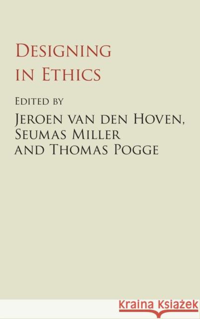 Designing in Ethics Jeroen Va Seumas Miller Thomas Pogge 9780521119467