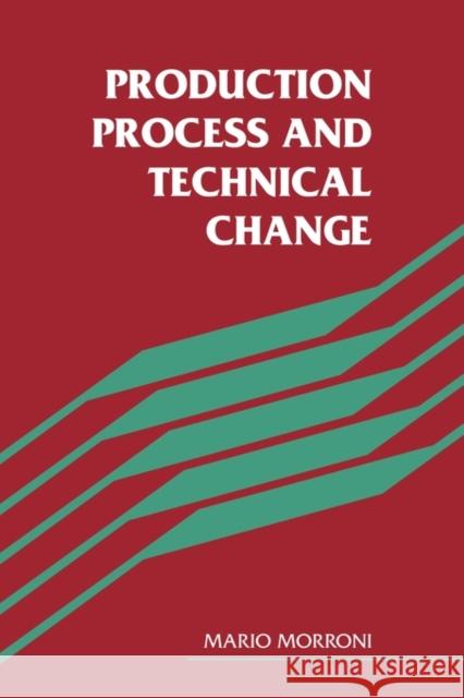 Production Process and Technical Change Mario Morroni 9780521119733 Cambridge University Press