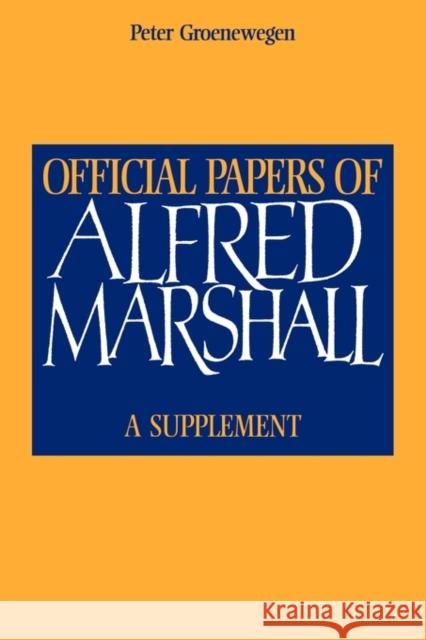 Official Papers of Alfred Marshall: A Supplement Marshall, Alfred 9780521119771