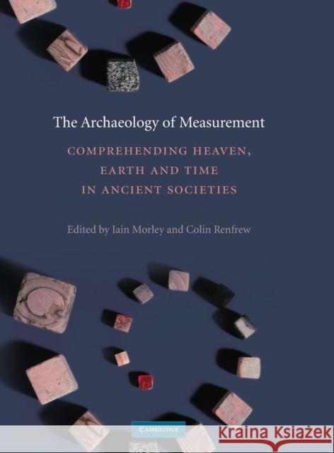 The Archaeology of Measurement Morley, Iain 9780521119900
