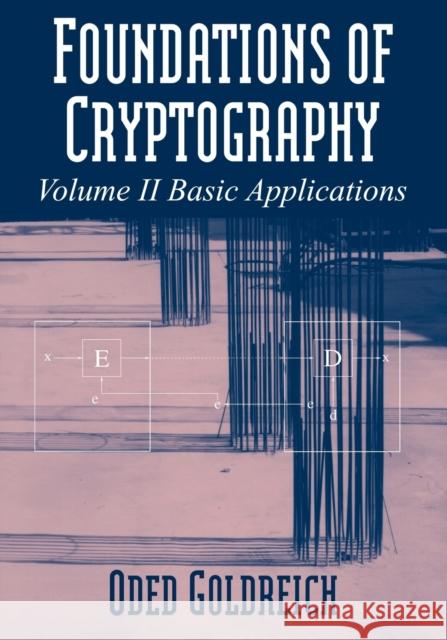 Foundations of Cryptography: Volume 2, Basic Applications Oded Goldreich 9780521119917