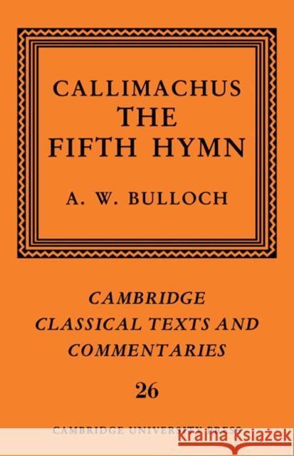 Callimachus: The Fifth Hymn: The Bath of Pallas Callimachus 9780521119993