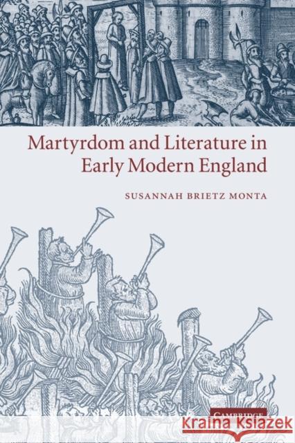 Martyrdom and Literature in Early Modern England Susannah Brietz Monta 9780521120234 Cambridge University Press