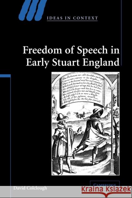 Freedom of Speech in Early Stuart England David Colclough 9780521120425 Cambridge University Press