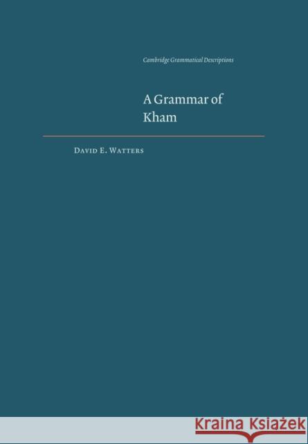 A Grammar of Kham Davide Watters 9780521120517