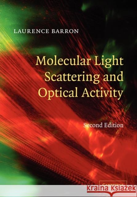 Molecular Light Scattering and Optical Activity Laurence D. Barron 9780521121378 Cambridge University Press