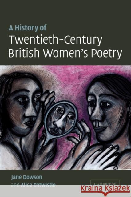 A History of Twentieth-Century British Women's Poetry Jane Dowson 9780521121415