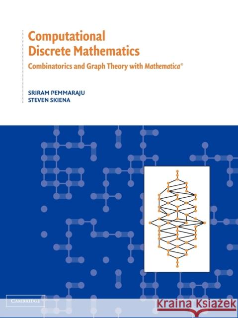 Computational Discrete Mathematics: Combinatorics and Graph Theory with Mathematica (R) Pemmaraju, Sriram 9780521121460