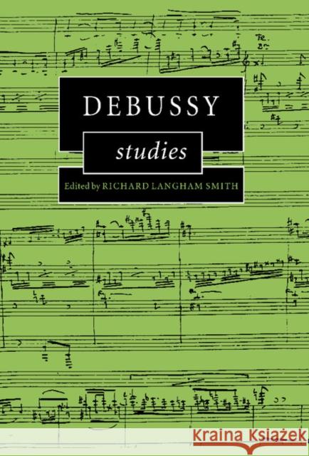 Debussy Studies Richard Langham Smith 9780521121613
