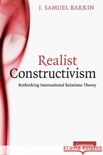 Realist Constructivism Barkin, J. Samuel 9780521121811 0