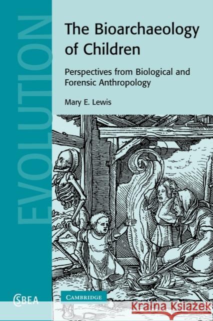 The Bioarchaeology of Children: Perspectives from Biological and Forensic Anthropology Lewis, Mary E. 9780521121873 0