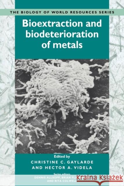 Bioextraction and Biodeterioration of Metals Christine C. Gaylarde Hector A. Videla Dennis Allsopp 9780521122351 Cambridge University Press