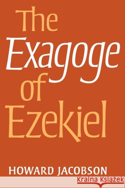 The Exagoge of Ezekiel Howard Jacobson 9780521122436
