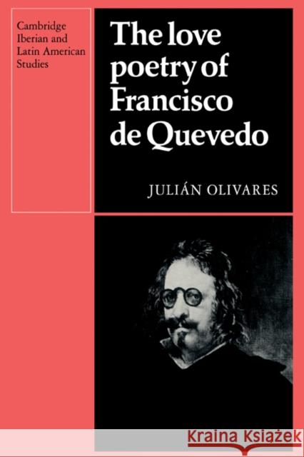 The Love Poetry of Francisco de Quevedo Julian Olivares 9780521122498 Cambridge University Press