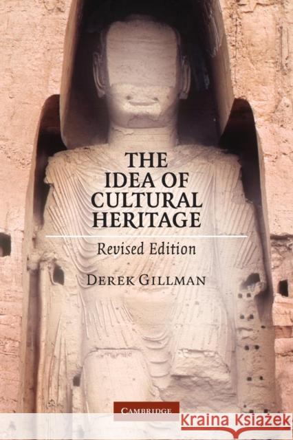 The Idea of Cultural Heritage Derek Gillman 9780521122573 Cambridge University Press