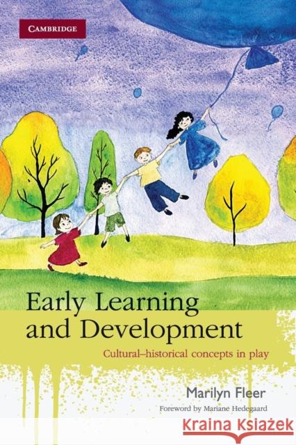 Early Learning and Development: Cultural-Historical Concepts in Play Fleer, Marilyn 9780521122658