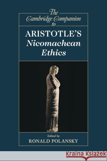 The Cambridge Companion to Aristotle's Nicomachean Ethics Ronald Polansky 9780521122733 Cambridge University Press