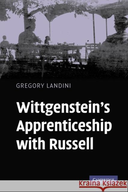 Wittgenstein's Apprenticeship with Russell Gregory Landini 9780521122900 Cambridge University Press